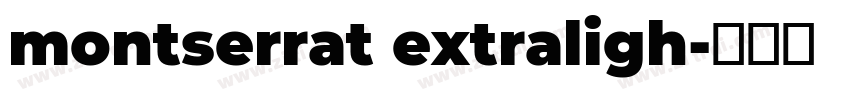montserrat extraligh字体转换